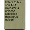 Letters to His Son 1751 (Webster''s Chinese Simplified Thesaurus Edition) by Inc. Icon Group International