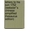 Letters to His Son 1752 (Webster''s Chinese Simplified Thesaurus Edition) by Inc. Icon Group International