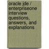 Oracle Jde / Enterpriseone Interview Questions, Answers, And Explanations door Terry Sanchez-Clark