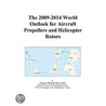 The 2009-2014 World Outlook for Aircraft Propellers and Helicopter Rotors door Inc. Icon Group International