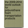 The 2009-2014 World Outlook for Polyurethane Foam Transportation Products door Inc. Icon Group International