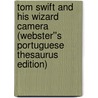 Tom Swift and His Wizard Camera (Webster''s Portuguese Thesaurus Edition) door Inc. Icon Group International