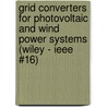 Grid Converters For Photovoltaic And Wind Power Systems (wiley - Ieee #16) door Remus Teodorescu