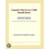 Legends That Every Child Should Know (Webster''s French Thesaurus Edition) by Inc. Icon Group International