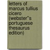Letters of Marcus Tullius Cicero (Webster''s Portuguese Thesaurus Edition) by Inc. Icon Group International