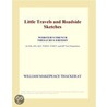 Little Travels and Roadside Sketches (Webster''s French Thesaurus Edition) door Inc. Icon Group International