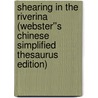 Shearing in the Riverina (Webster''s Chinese Simplified Thesaurus Edition) by Inc. Icon Group International