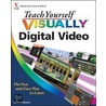 Teach Yourself Visually Digital Video (teach Yourself Visually (tech) #61) by Lonzell Watson
