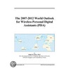 The 2007-2012 World Outlook For Wireless Personal Digital Assistants (pda) by Inc. Icon Group International