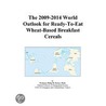 The 2009-2014 World Outlook for Ready-To-Eat Wheat-Based Breakfast Cereals door Inc. Icon Group International