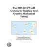 The 2009-2014 World Outlook for Stainless Steel Seamless Mechanical Tubing door Inc. Icon Group International