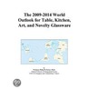 The 2009-2014 World Outlook for Table, Kitchen, Art, and Novelty Glassware by Inc. Icon Group International