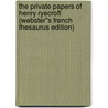 The Private Papers of Henry Ryecroft (Webster''s French Thesaurus Edition) by Inc. Icon Group International