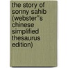 The Story of Sonny Sahib (Webster''s Chinese Simplified Thesaurus Edition) door Inc. Icon Group International