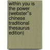 Within You is the Power (Webster''s Chinese Traditional Thesaurus Edition) door Inc. Icon Group International