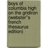 Boys of Columbia High on the Gridiron (Webster''s French Thesaurus Edition) by Inc. Icon Group International
