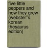 Five Little Peppers and How They Grew (Webster''s Korean Thesaurus Edition) door Inc. Icon Group International