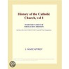 History of the Catholic Church, vol 1 (Webster''s French Thesaurus Edition) by Inc. Icon Group International