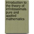 Introduction to the Theory of Infiniteseimals. Pure and Applied Mathematics