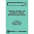 Planning, Design, and Analysis of Cellular Manufacturing Systems, Volume 24