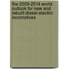 The 2009-2014 World Outlook for New and Rebuilt Diesel-Electric Locomotives by Inc. Icon Group International