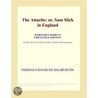 The Attache; or, Sam Slick in England (Webster''s Korean Thesaurus Edition) by Inc. Icon Group International