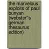 The Marvelous Exploits of Paul Bunyan (Webster''s German Thesaurus Edition) door Inc. Icon Group International