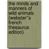 The Minds and Manners of Wild Animals (Webster''s French Thesaurus Edition) door Inc. Icon Group International