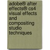 Adobe® After Effects® Cs4 Visual Effects And Compositing Studio Techniques door Mark Christiansen
