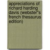 Appreciations of Richard Harding Davis (Webster''s French Thesaurus Edition) door Inc. Icon Group International