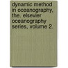 Dynamic Method in Oceanography, The. Elsevier Oceanography Series, Volume 2. by L.M. Fomin