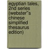 Egyptian Tales, 2nd series (Webster''s Chinese Simplified Thesaurus Edition) door Inc. Icon Group International
