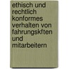 Ethisch und rechtlich konformes Verhalten von Fahrungskften und Mitarbeitern door Dirk Bernecke