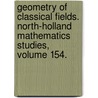 Geometry of Classical Fields. North-Holland Mathematics Studies, Volume 154. door J. Sniatycki