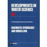 Kinematic Hydrology and Modelling. Developments in Water Science, Volume 26. door M.E. Meadows