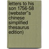 Letters to His Son 1756-58 (Webster''s Chinese Simplified Thesaurus Edition) door Inc. Icon Group International