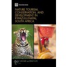 Nature Tourism, Conservation, and Development in KwaZulu Natal, South Africa door Reinhard Lutz
