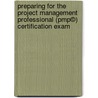 Preparing For The Project Management Professional (pmp©) Certification Exam door Michael W. Newell