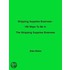 Shipping Supplies Business- 150 Ways To Be In The Shipping Supplies Business