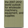 The 2007-2012 World Outlook for Wholesale Machinery, Equipment, and Supplies door Inc. Icon Group International