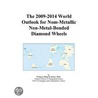 The 2009-2014 World Outlook for Nom-Metallic Non-Metal-Bonded Diamond Wheels by Inc. Icon Group International