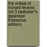 The Ordeal of Richard Feverel, vol 3 (Webster''s Japanese Thesaurus Edition) door Inc. Icon Group International