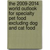 The 2009-2014 World Outlook for Specialty Pet Food Excluding Dog and Cat Food door Inc. Icon Group International