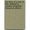 The Diary of a Man of Fifty (Webster''s Chinese Simplified Thesaurus Edition) door Inc. Icon Group International