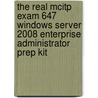 The Real Mcitp Exam 647 Windows Server 2008 Enterprise Administrator Prep Kit door Tariq Azad