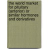The World Market for Pituitary (Anterior) or Similar Hormones and Derivatives door Inc. Icon Group International