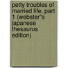 Petty Troubles of Married Life, Part 1 (Webster''s Japanese Thesaurus Edition) by Inc. Icon Group International