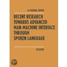Recent Research Towards Advanced Man-Machine Interface Through Spoken Language door H. Fujisaki