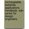Rechargeable Batteries Applications Handbook. Edn Series For Design Engineers. door Phil Gates