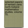 Selected Papers of Kentaro Yano. North-Holland Mathematics Studies, Volume 70. door Kentaro Yano